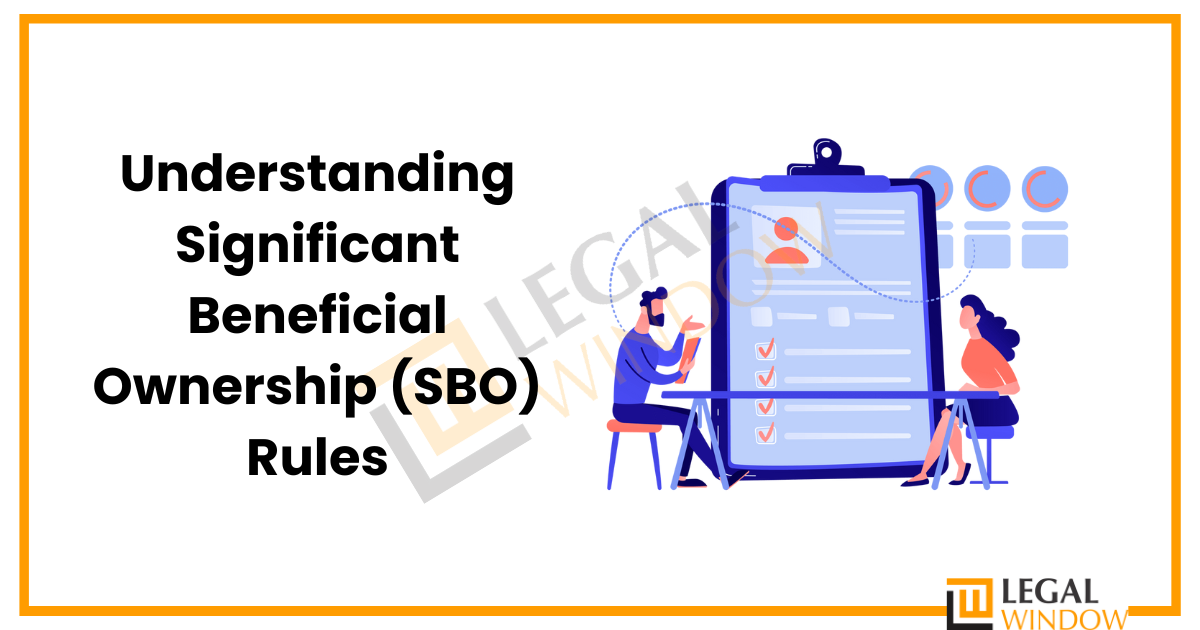 Significant Beneficial Ownership (SBO) Rules
