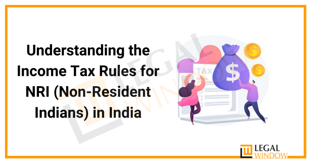Income Tax Rules For Nri In India Non Resident Indians 