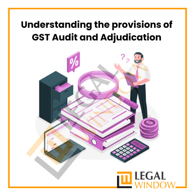 GST Audit and Adjudication