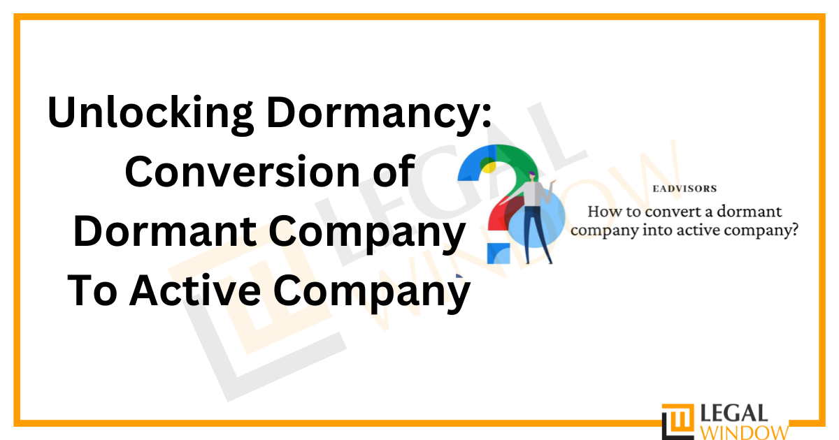 Conversion of Dormant Company To Active Company