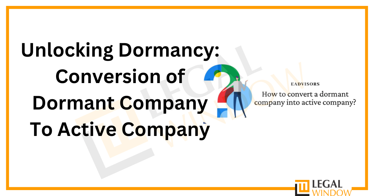 Conversion of Dormant Company To Active Company 