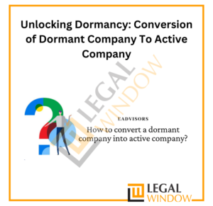 Conversion of Dormant Company To Active Company