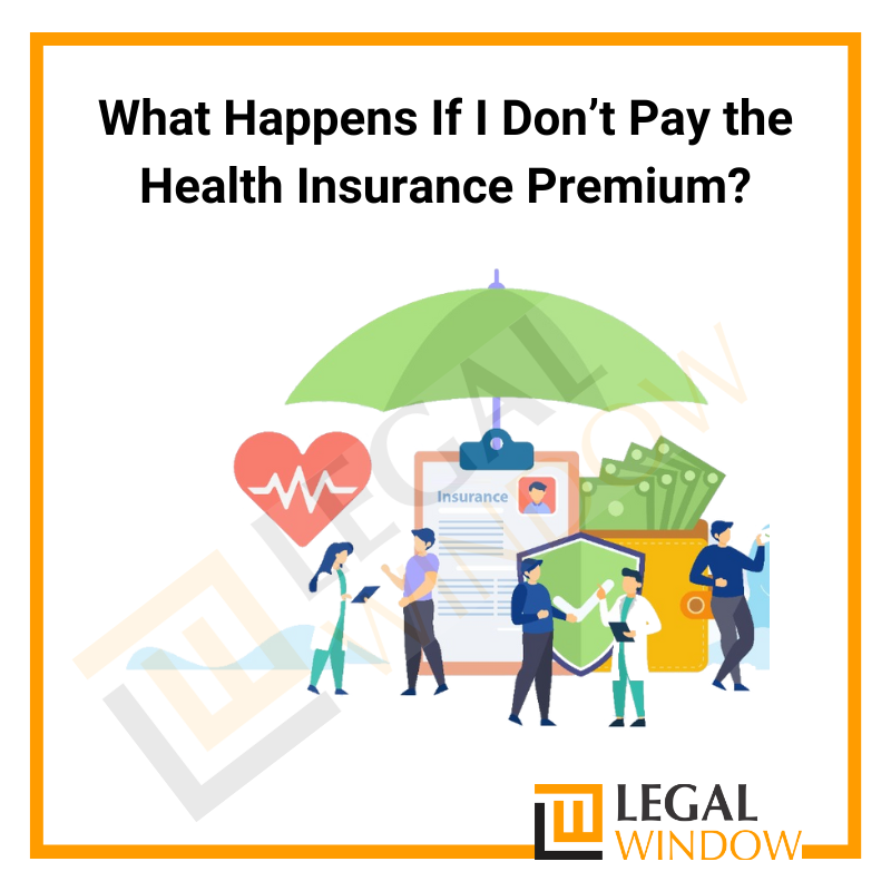 What Happens If I Don’t Pay Health Insurance Premium?