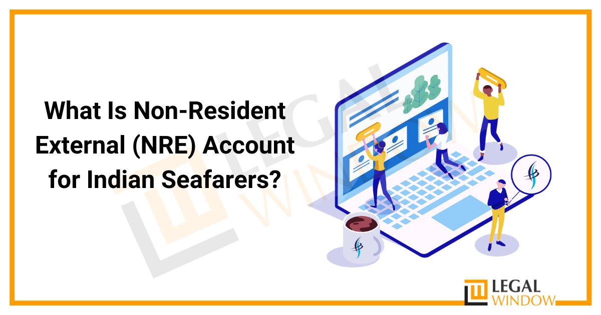 What Is Non-Resident External (NRE) Account for Indian Seafarers?