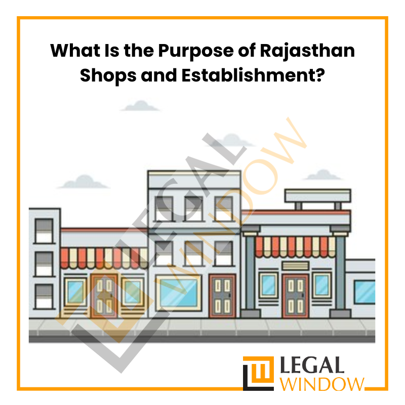 What Is the Purpose of Rajasthan Shops and Establishment?
