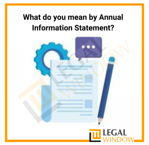 What do you mean by Annual Information Statement?