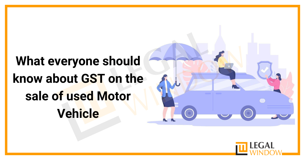  GST on sale of used Motor Vehicle 