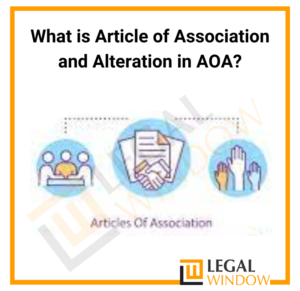 Article of Association and Alteration in AOA