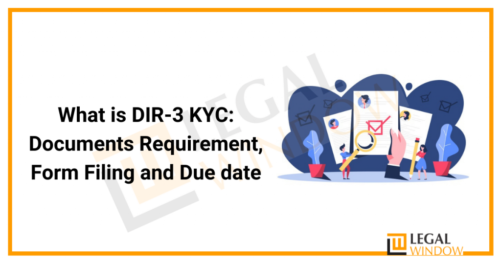 What is DIR-3 KYC: Documents Requirement, Form Filing and Due date