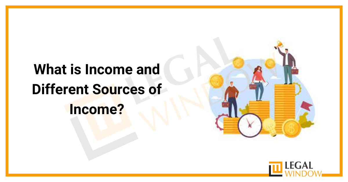 What is Income and Different Sources of Income