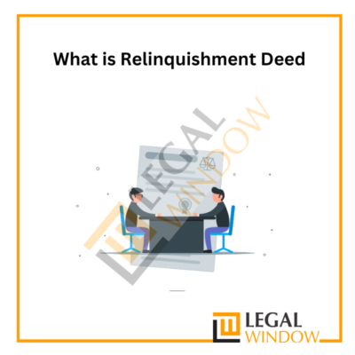 What is Relinquishment Deed