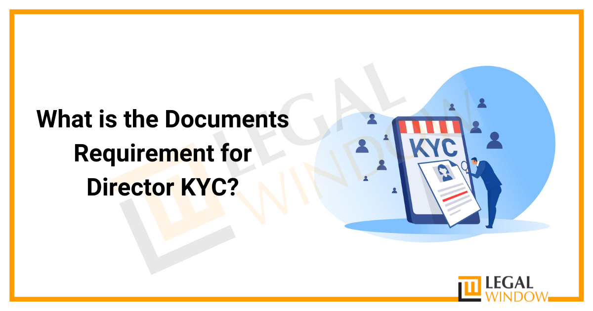 Documents Requirement for Director KYC