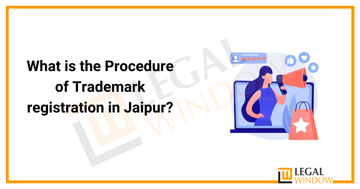 What is the Procedure of Trademark registration in Jaipur