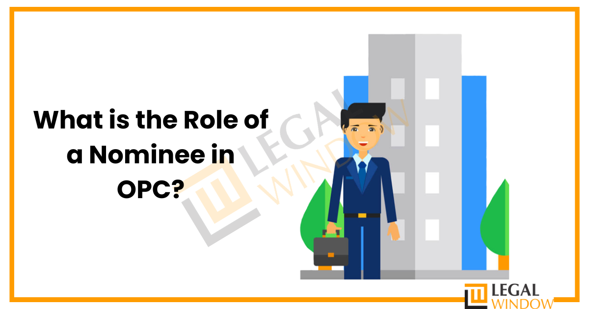What is the Role of a Nominee in OPC