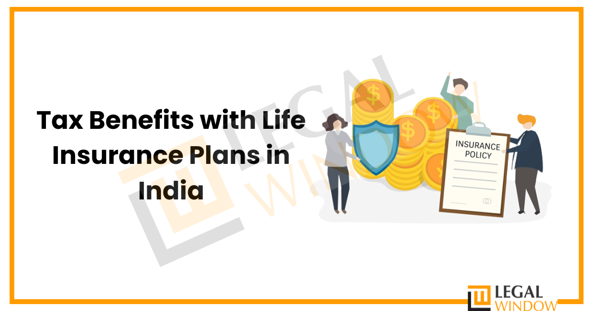 Life Insurance Plans in India » Legal Window