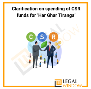 Clarification on spending of CSR funds for Har Ghar Tiranga
