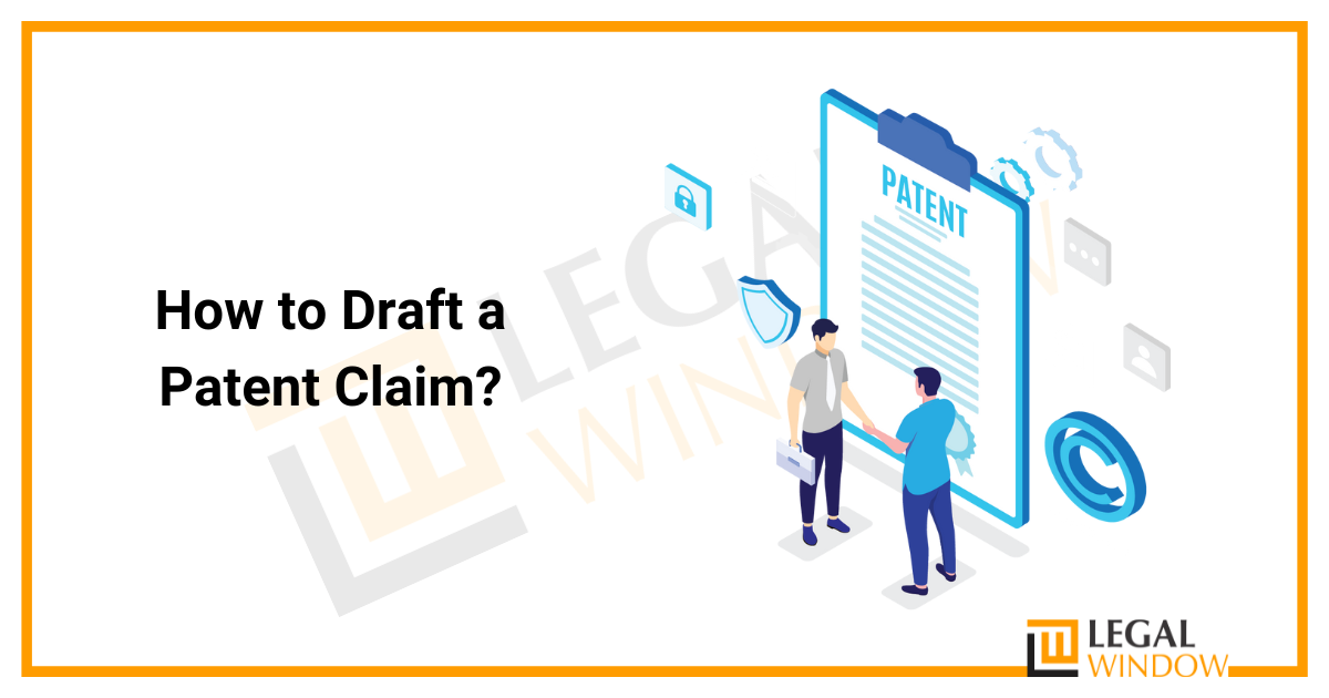 How to Draft a Patent Claim? » Legal Window