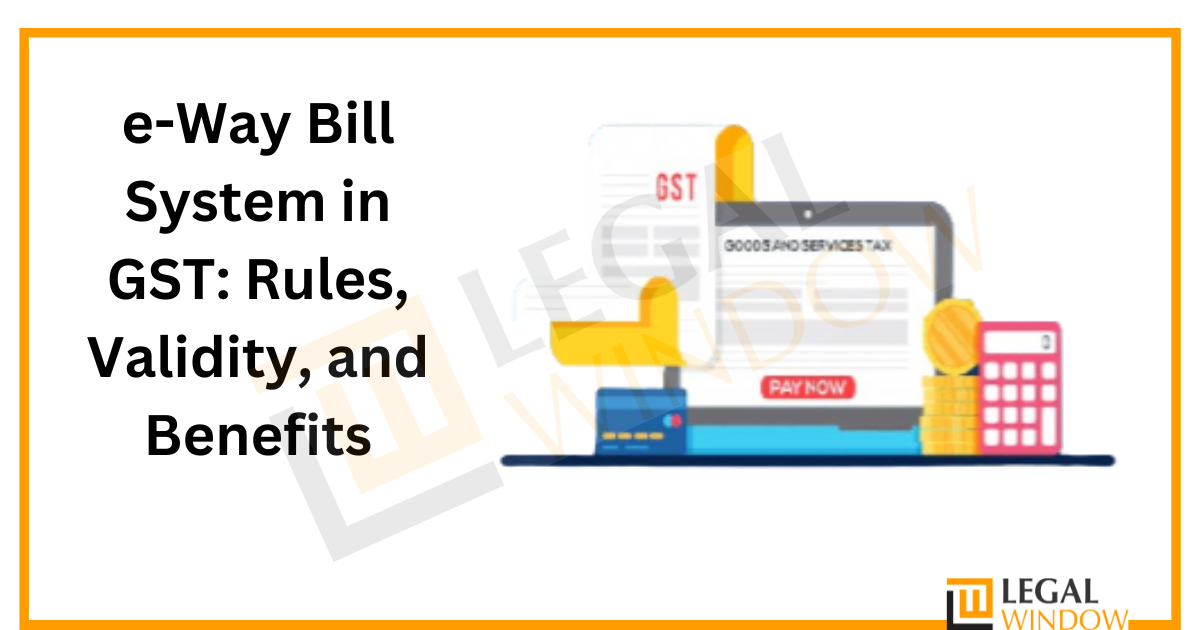 EWay Bill System GST » Legal Window