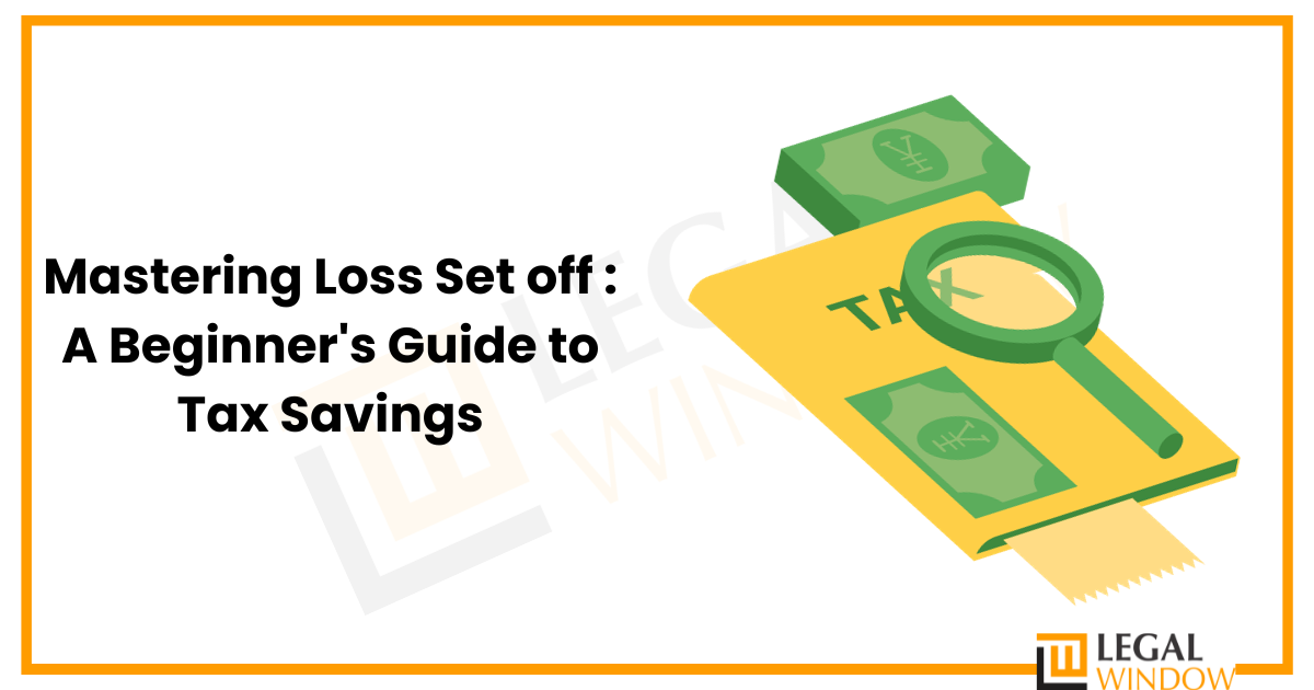 Mastering Loss Set off : A Beginner's Guide to Tax Savings