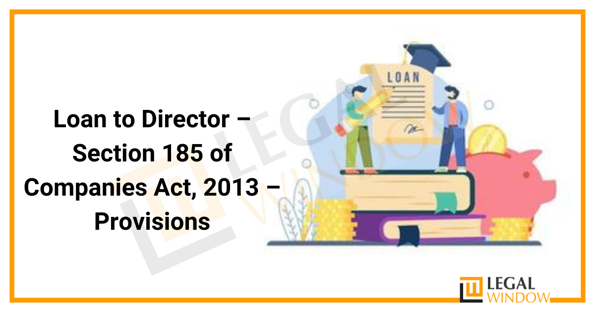 Section 185 of Companies Act 2013 » Legal Window