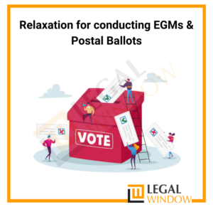 Relaxation on EGMs & Postal Ballots