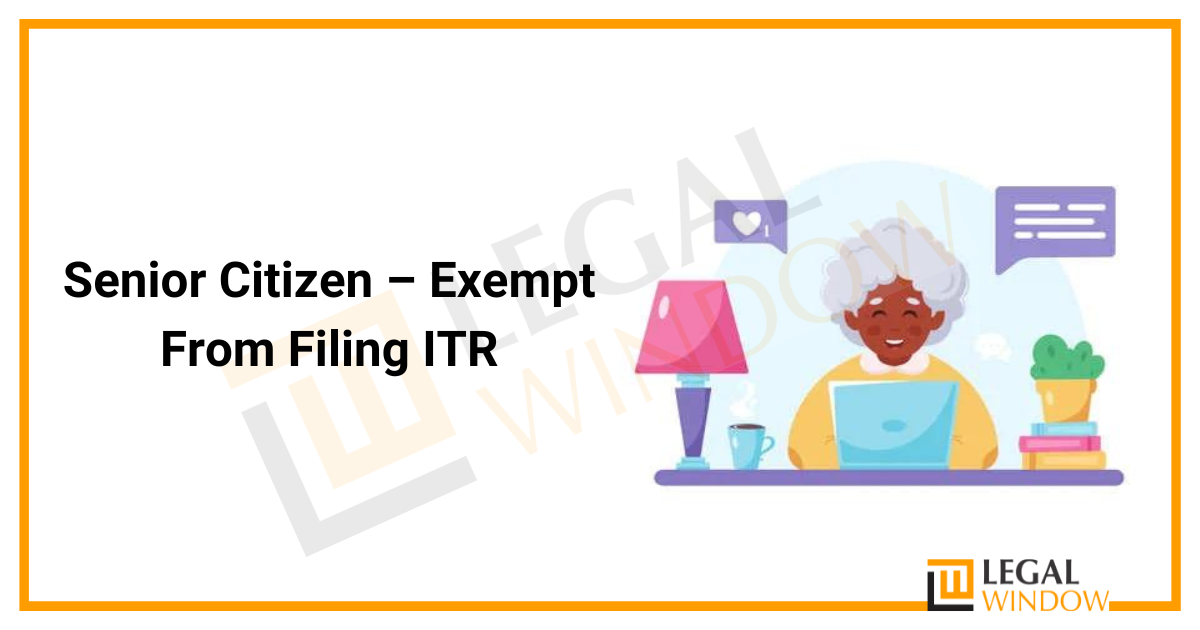 Exemption for ITR filing for senior citizen